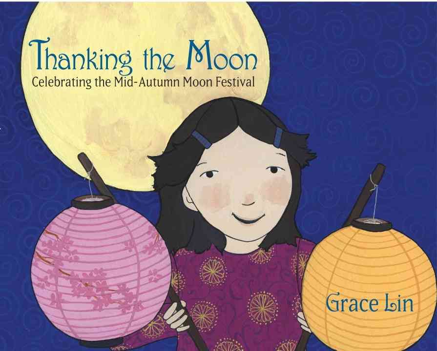Thanking the Moon By Grace Lin 9780375861017 (Hardback)