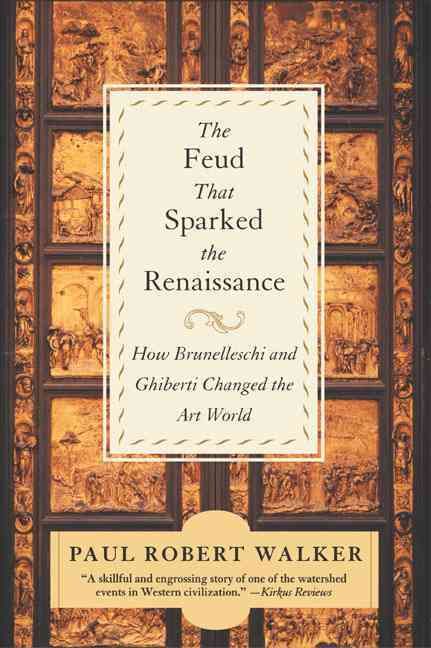 Feud That Sparked the Renaissance, The By Walker, Paul Robert