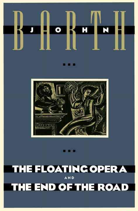 The Floating Opera and The End of the Road By John Barth 9780385240895