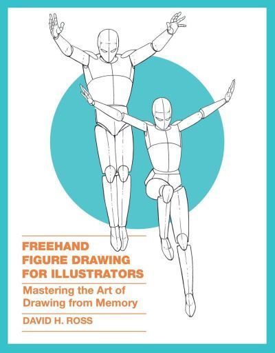 Freehand Figure Drawing for Illustrators By Dave Ross 9780385346238