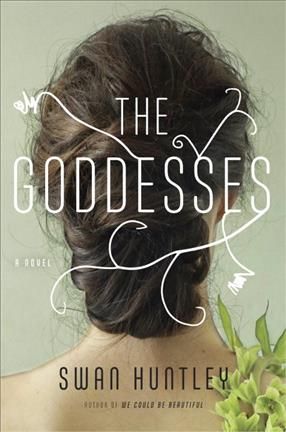 The Goddesses By Swan Huntley 9780385542982 (Paperback)
