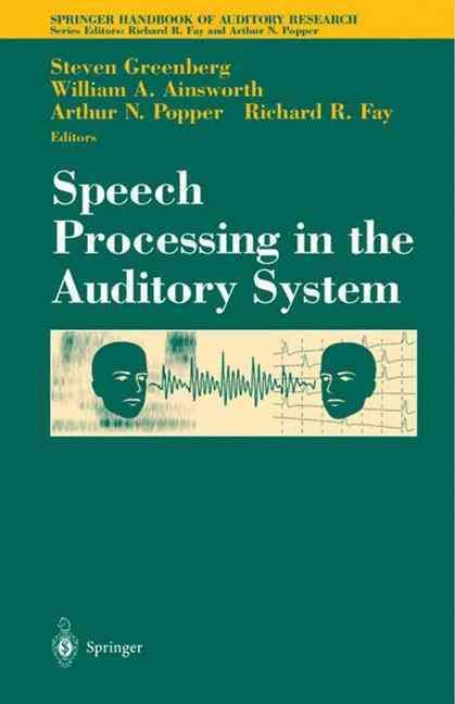 Speech Processing in the Auditory System By Steven Greenberg
