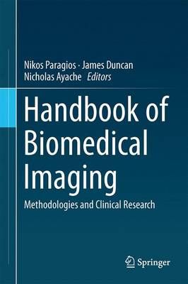 Handbook of Biomedical Imaging 9780387097480 (Hardback)