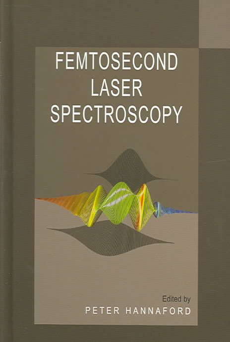 Femtosecond Laser Spectroscopy By Peter Hannaford 9780387232935