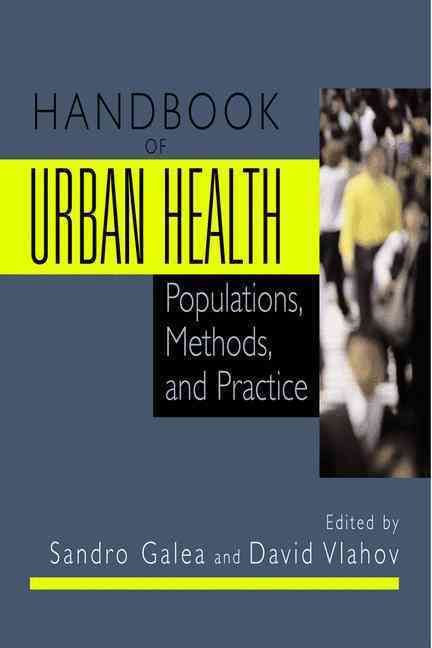 Handbook of Urban Health By Sandro Galea, David Vlahov 9780387239941