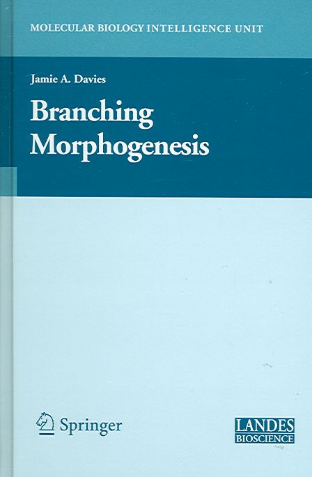Branching Morphogenesis By Jamie A. Davies 9780387256153 (Hardback)