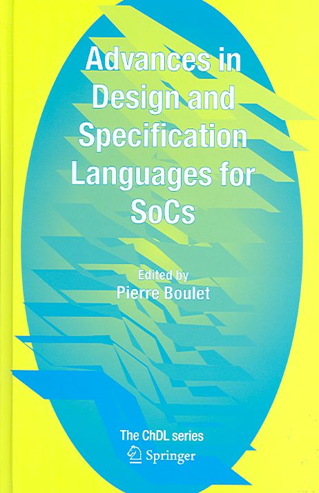 Advances in Design and Specification Languages for SoCs 9780387261492