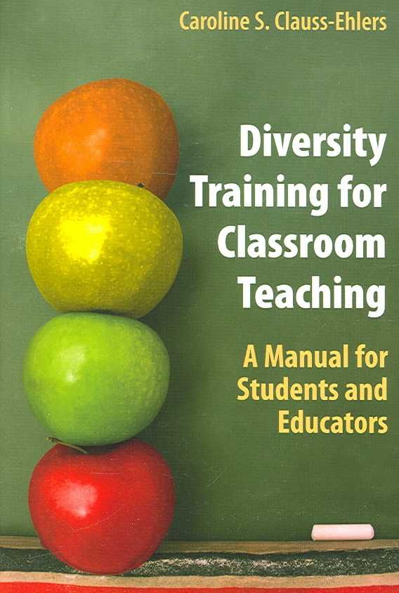 Diversity Training for Classroom Teaching By Caroline S. Clauss-Ehlers