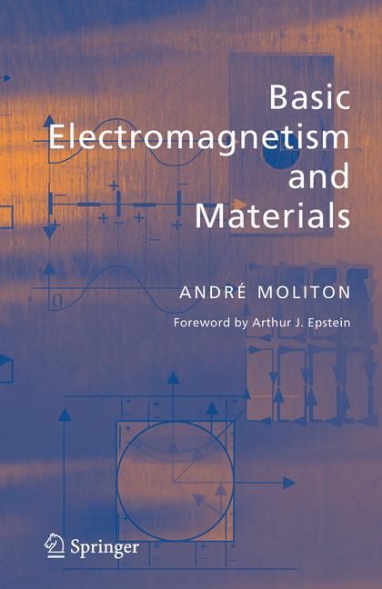 Basic Electromagnetism and Materials By André Moliton 9780387302843