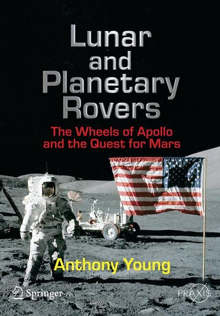 Lunar and Planetary Rovers By Anthony Young 9780387307749 (Paperback)