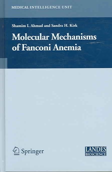 Molecular Mechanisms of Fanconi Anemia 9780387319728 (Hardback)