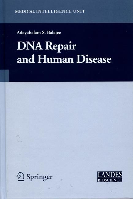 DNA Repair and Human Disease By Adayabalam S. Balajee 9780387341958