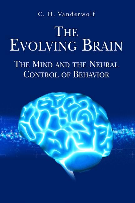 The Evolving Brain By C. H. Vanderwolf 9780387342290 (Hardback)