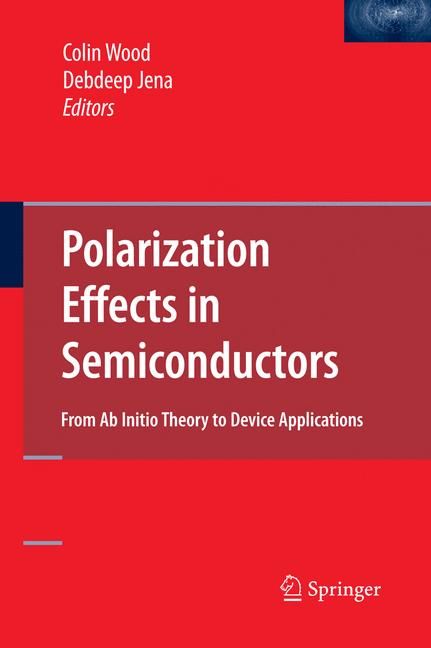 Polarization Effects in Semiconductors 9780387368313 (Hardback)