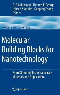 Molecular Building Blocks for Nanotechnology By G. A. Mansoori