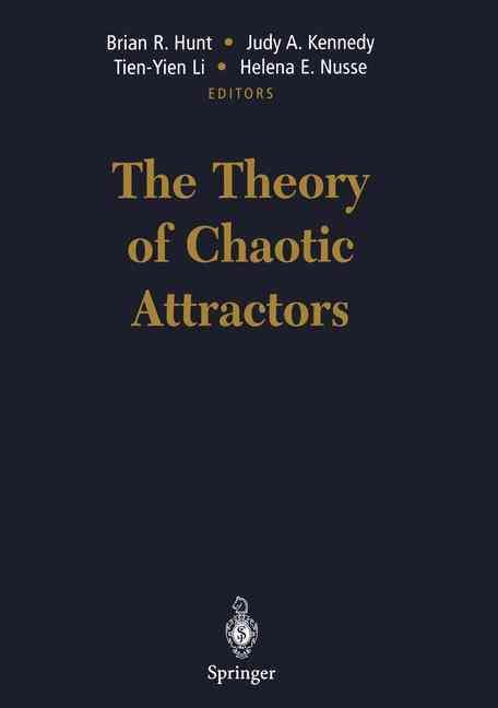 The Theory of Chaotic Attractors By Brian R. Hunt 9780387403496