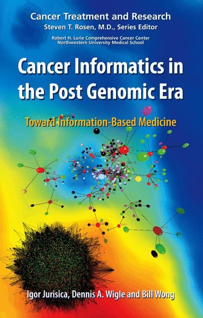 Cancer Informatics in the Post Genomic Era 9780387693200 (Hardback)