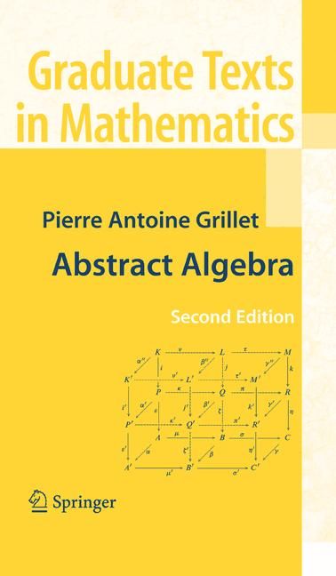 Abstract Algebra By Pierre A. Grillet 9780387715674 (Hardback)