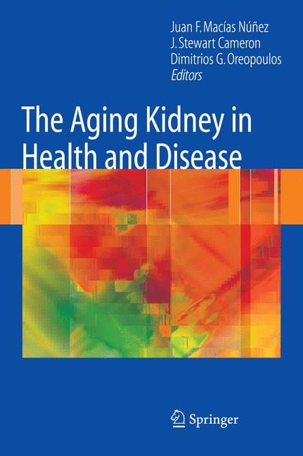 The Aging Kidney in Health and Disease 9780387726588 (Hardback)