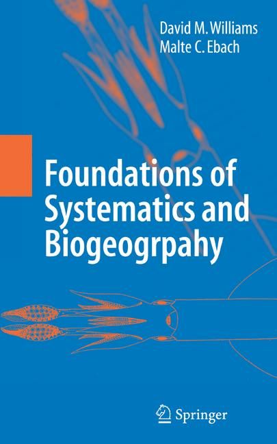 Foundations of Systematics and Biogeography 9780387727288 (Hardback)