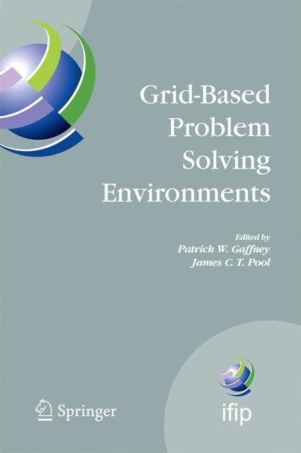 Grid-Based Problem Solving Environments 9780387736587 (Hardback)