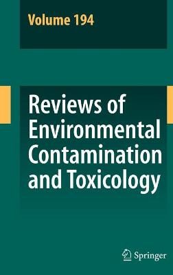 Reviews of Environmental Contamination and Toxicology. Vol. 194