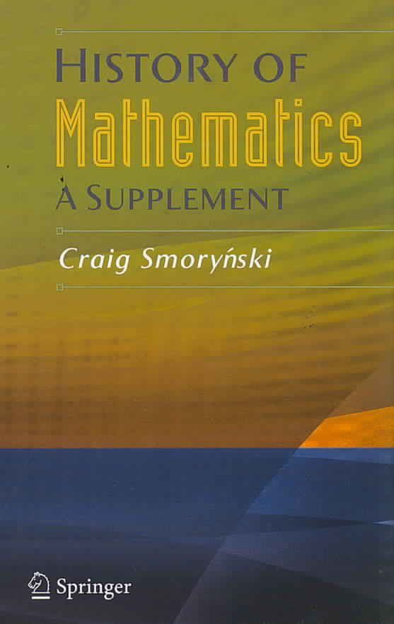 History of Mathematics By C. SmoryÔnski 9780387754802 (Hardback)