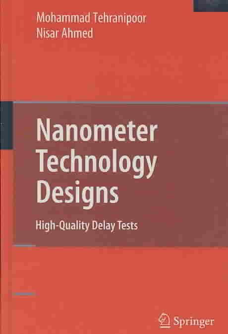 Nanometer Technology Designs By Mohammad H. Tehranipoor, Nisar Ahmed