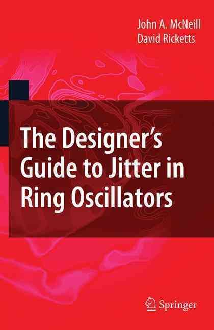 The Designer's Guide to Jitter in Ring Oscillators 9780387765266