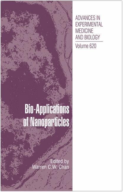 Bio-Applications of Nanoparticles By Warren C. W. Chan 9780387767123