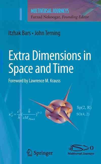 Extra Dimensions in Space and Time 9780387776378 (Hardback)