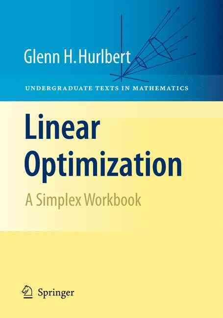 Linear Optimization By Glenn H. Hurlbert 9780387791470 (Hardback)