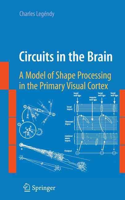 Circuits in the Brain By Charles R. Legéndy 9780387888484 (Hardback)