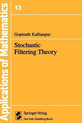 Stochastic Filtering Theory By G. Kallianpur 9780387904450 (Hardback)