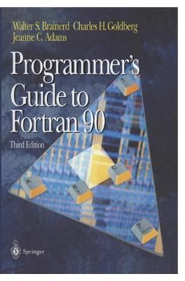 Programmer's Guide to FORTRAN 90 By Brainerd, W. S. 9780387945705