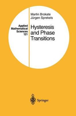 Hysteresis and Phase Transitions By Martin Brokate, J. Sprekels