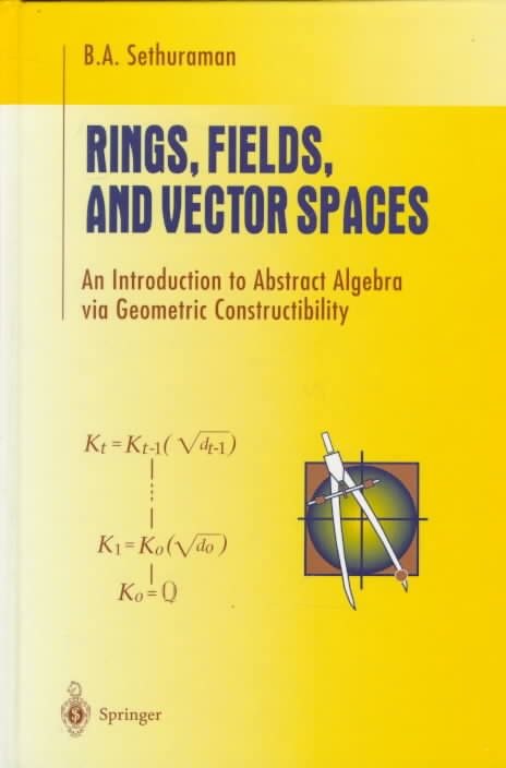 Rings, Fields, and Vector Spaces By B. A. Sethuraman 9780387948485