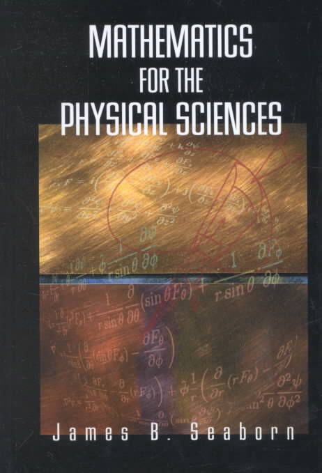 Mathematics for the Physical Sciences By James B. Seaborn (Hardback)