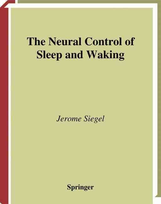 The Neural Control of Sleep and Waking 9780387954929 (Paperback)