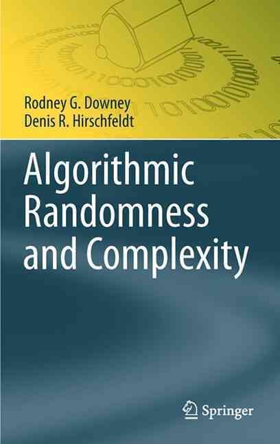 Algorithmic Randomness and Complexity By Downey, Rodney G. (Hardback)