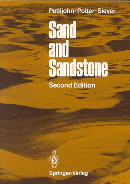 Sand and Sandstone By F. J. Pettijohn, Paul E. Potter, Raymond Siever