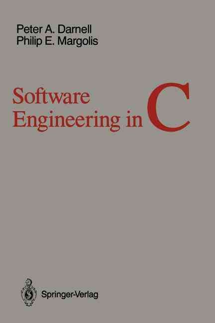 Software Engineering in C By Peter A. Darnell, Philip E. Margolis