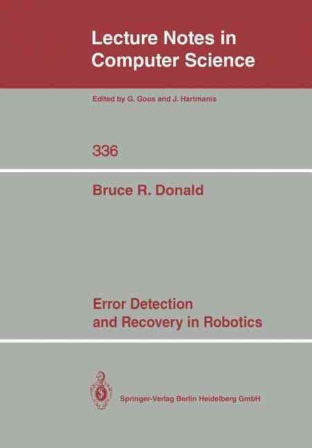 Error Detection and Recovery in Robotics By Bruce R. Donald