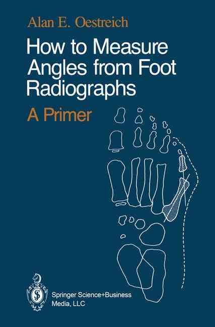 How to Measure Angles from Foot Radiographs 9780387971070 (Paperback)