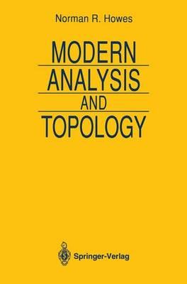 Modern Analysis and Topology By Norman R. Howes 9780387979861