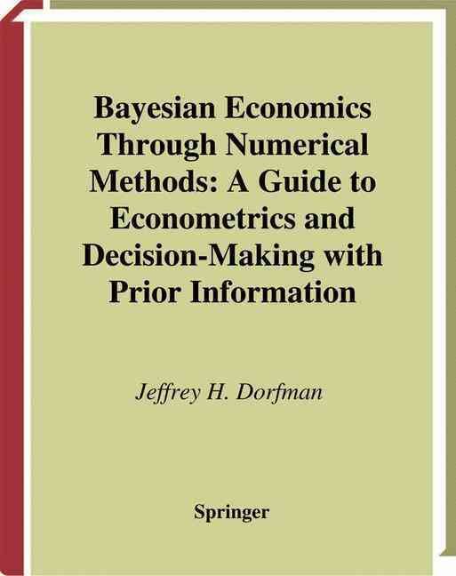 Bayesian Economics Through Numerical Methods By Jeffrey H. Dorfman