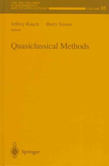 Quasiclassical Methods By Jeffrey Rauch, Barry Simon 9780387983103