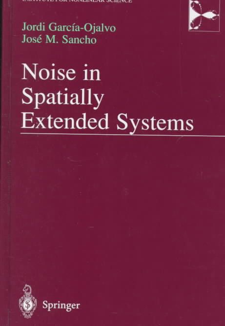 Noise in Spatially Extended Systems 9780387988559 (Hardback)