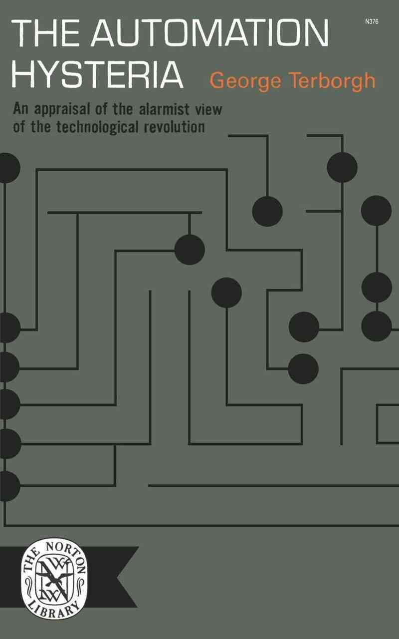 The Automation Hysteria By G Terborgh 9780393003765 (Hardback)