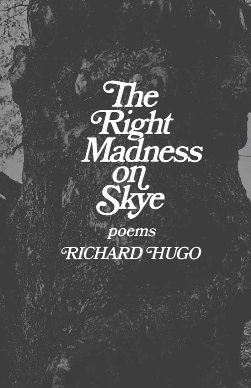The Right Madness on Skye By Richard Hugo 9780393009828 (Paperback)